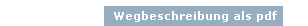 Wegbeschreibung als pdf aufrufen weg_pdf